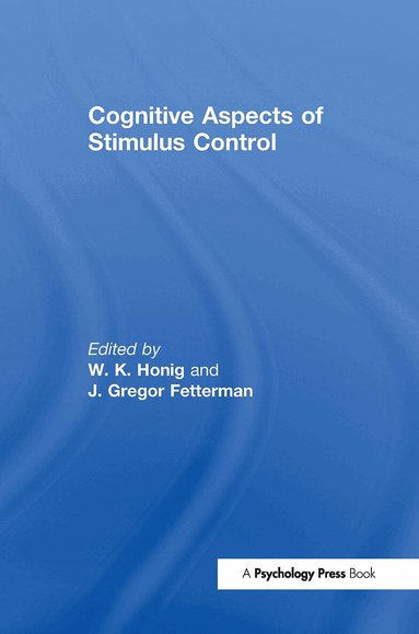 W. K. Honig, J. Gregor Fetterman, Werner K. Honig - Cognitive Aspects of Stimulus Control, Inbunden