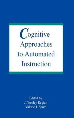 Cognitive Approaches To Automated Instruction 1