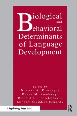 Biological and Behavioral Determinants of Language Development 1