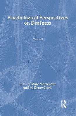 Marc Marschark, M. Diane Clark - Psychological Perspectives on Deafness, Inbunden