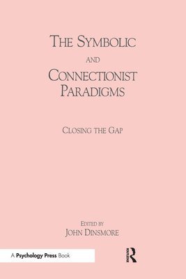 John Dinsmore - Symbolic and Connectionist Paradigms, Inbunden