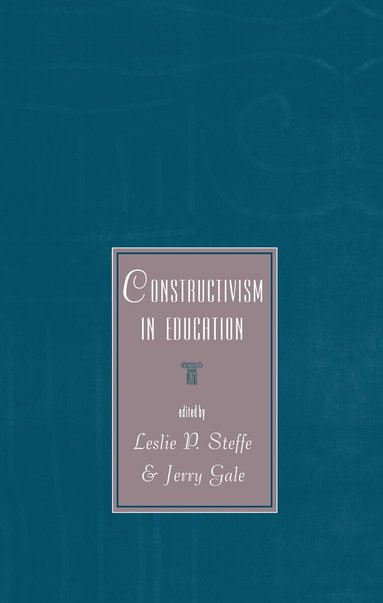Leslie P. Steffe, Jerry Gale - Constructivism in Education, Inbunden
