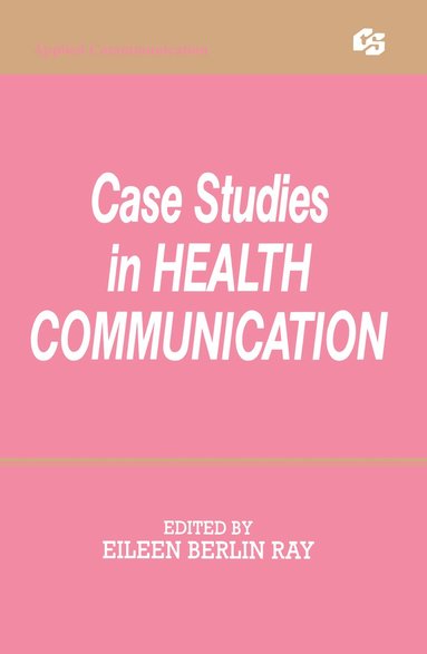 bokomslag Case Studies in Health Communication