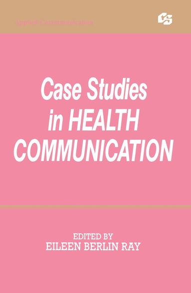 bokomslag Case Studies in Health Communication