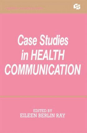 Eileen Berlin Ray - Case Studies in Health Communication, Häftad