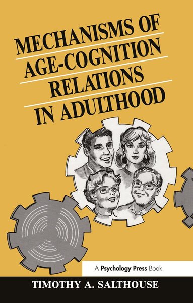 Timothy A. Salthouse - Mechanisms of Age-cognition Relations in Adulthood, Inbunden