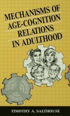 Mechanisms of Age-cognition Relations in Adulthood 1
