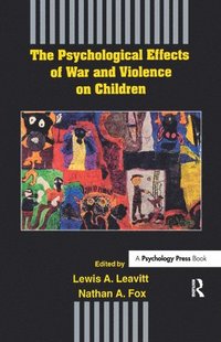 bokomslag The Psychological Effects of War and Violence on Children