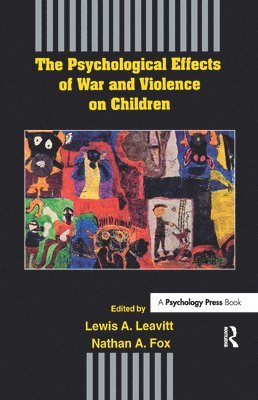 The Psychological Effects of War and Violence on Children 1