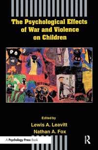 bokomslag The Psychological Effects of War and Violence on Children