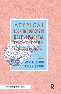 Atypical Cognitive Deficits in Developmental Disorders 1