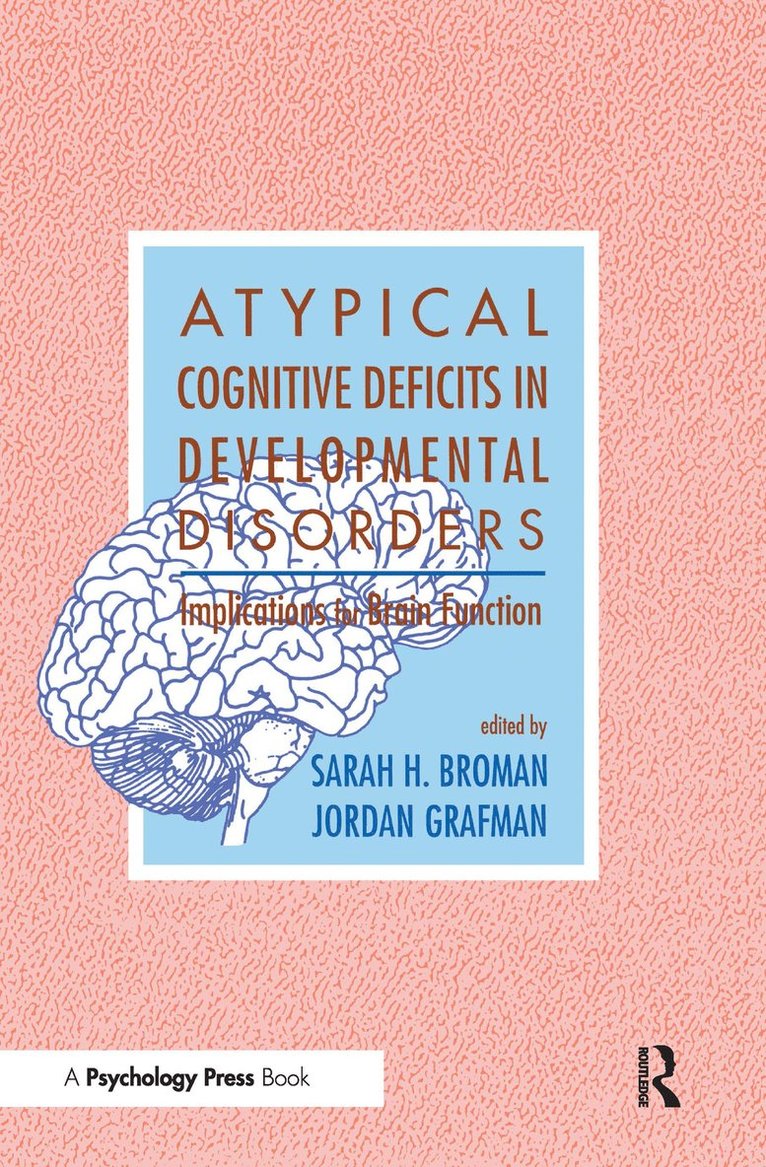 Sarah H. Broman, Jordan Grafman - Atypical Cognitive Deficits in Developmental Disorders, Inbunden