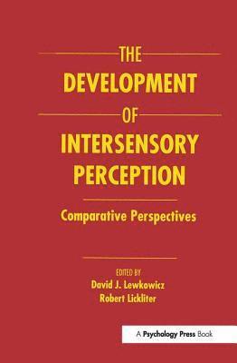 The Development of Intersensory Perception 1