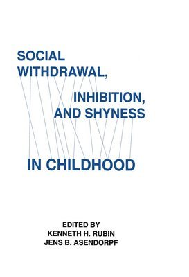 Social Withdrawal, inhibition, and Shyness in Childhood 1