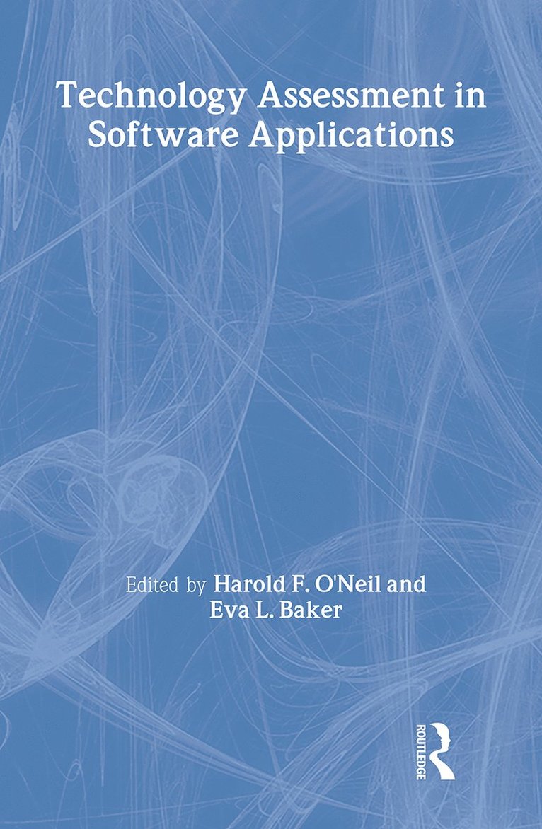 Harold F. O'Neil, Jr., Eva Baker, Harold F. O'Neil Jr., Jr. O'Neil, Harold F., Harold F. O'Neil Jr - Echnology Assessment in Software Applications, Häftad