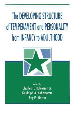 Developing Structure of Temperament and Personality From Infancy To Adulthood