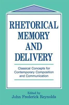 Rhetorical Memory and Delivery 1