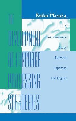 Reiko Mazuka - Development of Language Processing Strategies, Inbunden