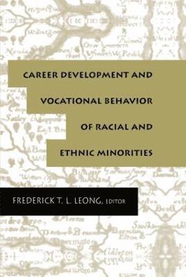 Career Development and Vocational Behavior of Racial and Ethnic Minorities 1
