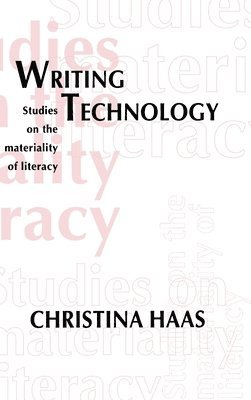 Christina Haas - Writing Technology, Inbunden