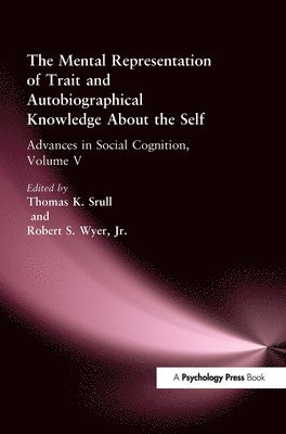 Thomas K. Srull, Robert S. Wyer, Jr., Robert S. Wyer Jr - Mental Representation of Trait and Autobiographical Knowledge About the Self, Inbunden