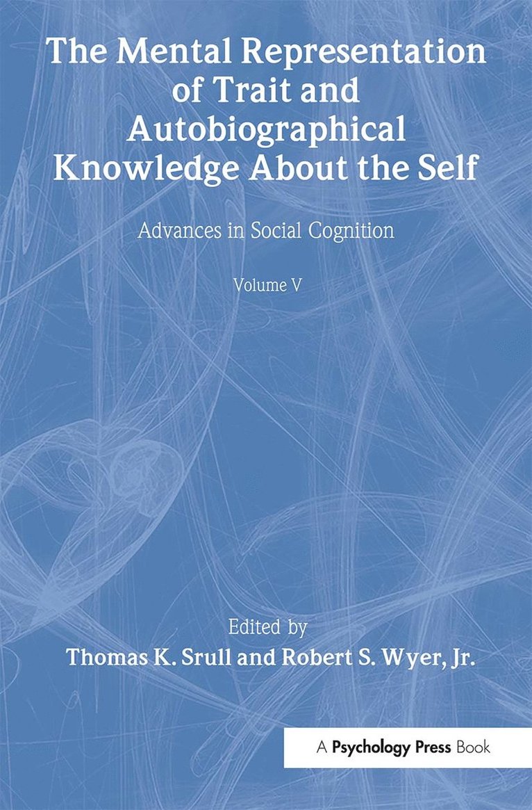 Thomas K. Srull, Robert S. Wyer, Jr., Robert S. Wyer Jr - Mental Representation of Trait and Autobiographical Knowledge About the Self, Häftad