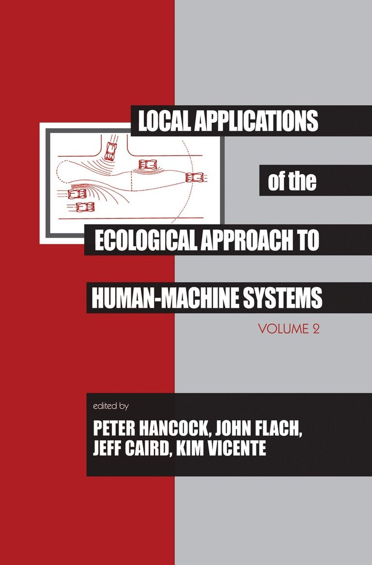 Local Applications of the Ecological Approach To Human-Machine Systems 1