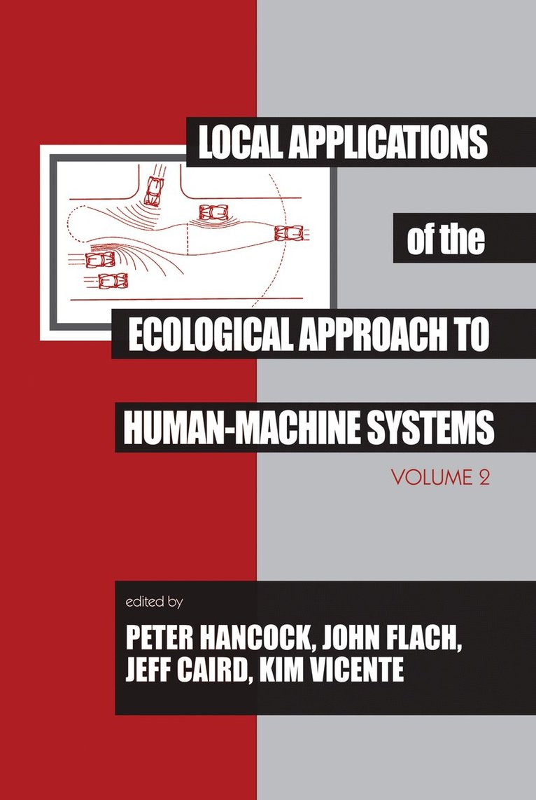 Local Applications of the Ecological Approach To Human-Machine Systems 1