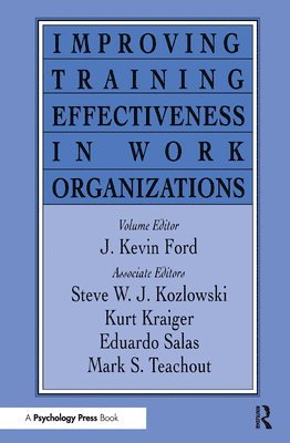 Improving Training Effectiveness in Work Organizations 1