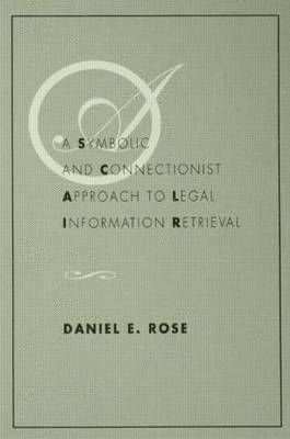 bokomslag A Symbolic and Connectionist Approach To Legal Information Retrieval
