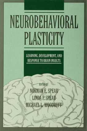 Norman E. Spear, Linda P. Spear, Michael L. Woodruff - Neurobehavioral Plasticity, Inbunden