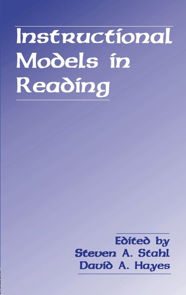 Steven A. Stahl, David A. Hayes - Instructional Models in Reading, Inbunden