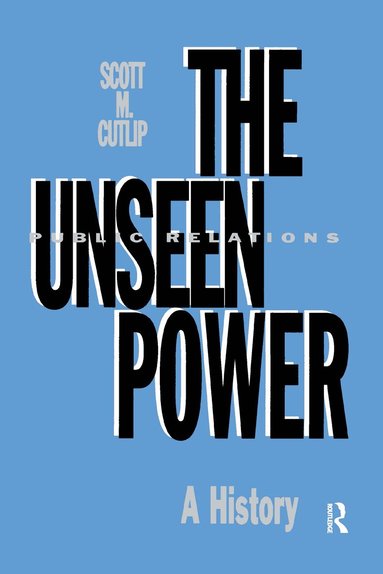 Scott M. Cutlip - Unseen Power, Inbunden
