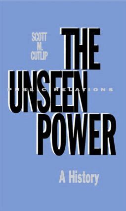 Scott M. Cutlip - Unseen Power, Häftad