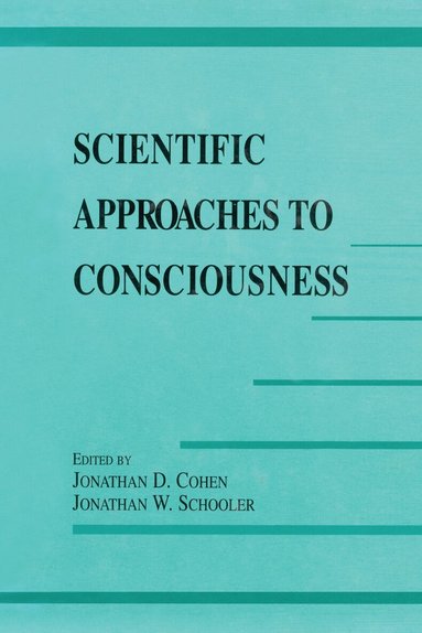 Jonathan D. Cohen, Jonathan W. Schooler - Scientific Approaches to Consciousness, Inbunden