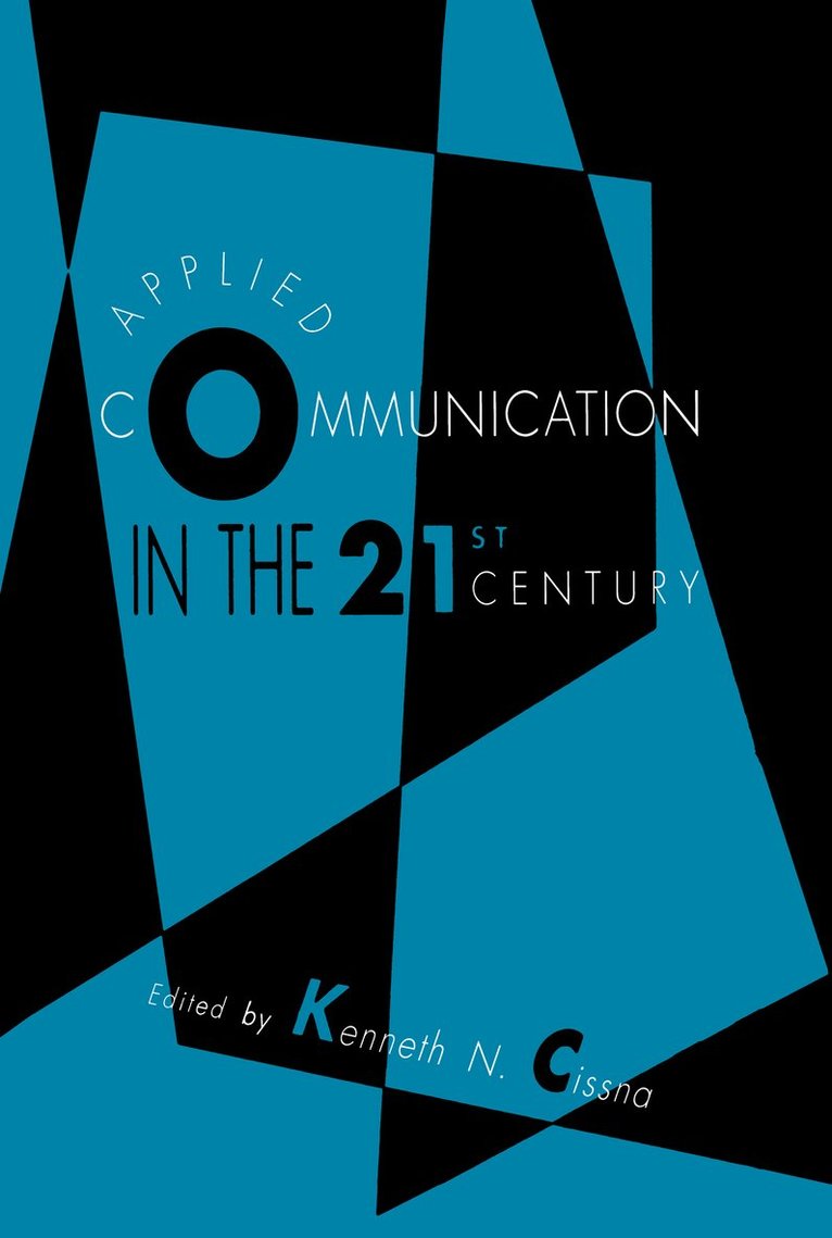 Kenneth N. Cissna - Applied Communication in the 21st Century, Inbunden