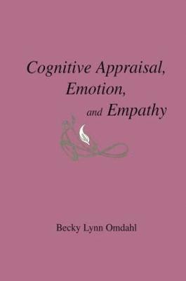 Becky Lynn Omdahl - Cognitive Appraisal, Emotion, and Empathy, Inbunden