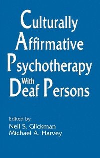 bokomslag Culturally Affirmative Psychotherapy With Deaf Persons