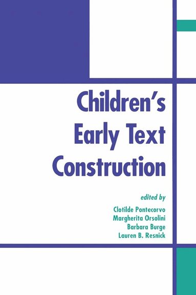 Clotilde Pontecorvo, Margherita Orsolini, Barbara Burge, Lauren B. Resnick - Children's Early Text Construction, Inbunden