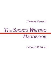 bokomslag The Sports Writing Handbook