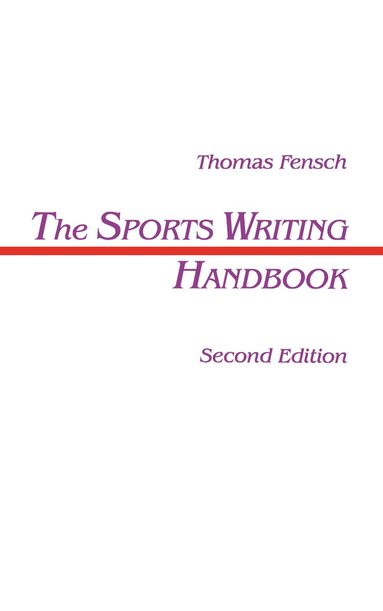 Thomas Fensch - Sports Writing Handbook, Inbunden