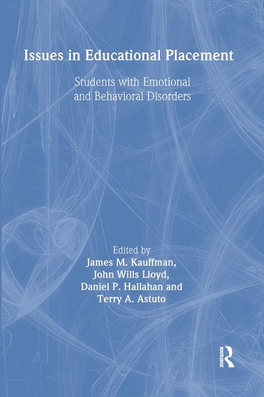 James M. Kauffman, Daniel P. Hallahan, Terry A. Astuto, John Wills Lloyd - Issues in Educational Placement, Inbunden