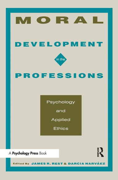 James R. Rest, Darcia Narv ez - Moral Development in the Professions, Inbunden