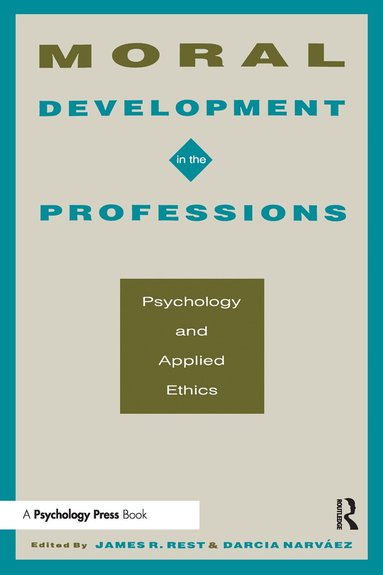 James R. Rest, Darcia Narv ez - Moral Development in the Professions, Häftad