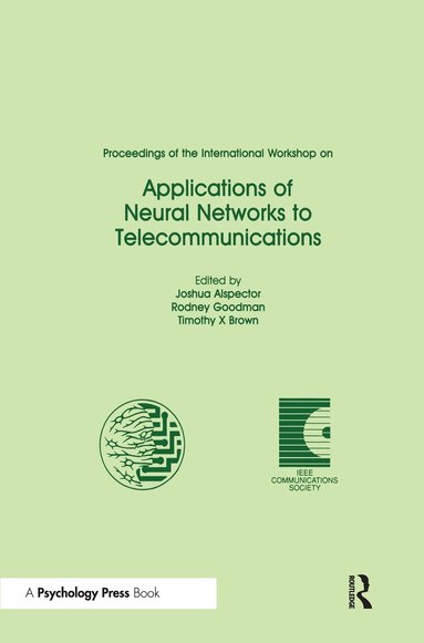 Joshua Alspector, Rodney Goodman, Timothy X. Brown - Proceedings of the International Workshop on Applications of Neural Networks to Telecommunications, Inbunden