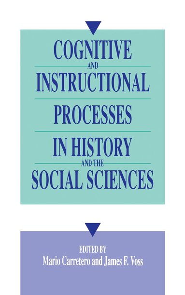 Mario Carretero, James F. Voss - Cognitive and Instructional Processes in History and the Social Sciences, Inbunden
