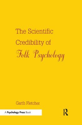 The Scientific Credibility of Folk Psychology 1
