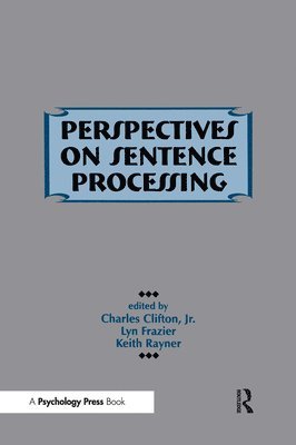 Perspectives on Sentence Processing 1