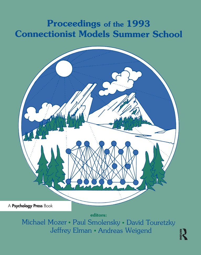 Michael C. Mozer, Paul Smolensky, David S. Touretzky, Jeffrey L. Elman, Andreas S. Weigend - Proceedings of the 1993 Connectionist Models Summer School, Inbunden