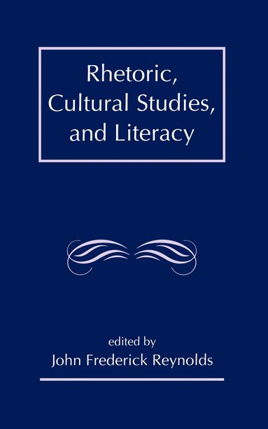 bokomslag Rhetoric, Cultural Studies, and Literacy